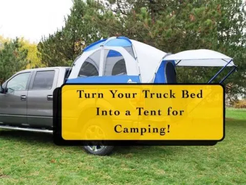 How to Turn Your Truck Bed into a Tent?